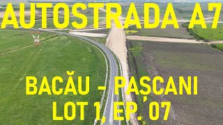 [Ep. 07 - 7.1%] Autostrada A7 - Bacău - Pașcani Lot 1, Filmare Integrală, UMB [13.05.2024]