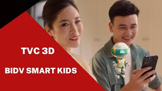 Dịch vụ sản xuất video quảng cáo 3D - BIDV Smart Kids 15s | phim quảng cáo | phim doanh nghiệp