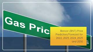 Bancor Price Prediction 2022, 2025, 2030  BNT Price Forecast