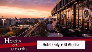 Hotel Only YOU Atocha (Madrid) - Hoteles con encanto