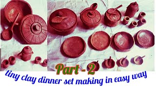 Making tiny clay dinner set at home || Part - 2 || tiny dinner set || toy sets || toys with clay