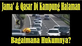 SHALAT JAMA DAN QASAR SAAT DI KAMPUNG HALAMAN BAGAIMANA HUKUMNYA? - KHAZANAH Islam