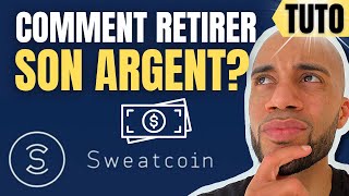 TUTO | COMMENT RETIRER SON ARGENT DE SWEATCOIN!?