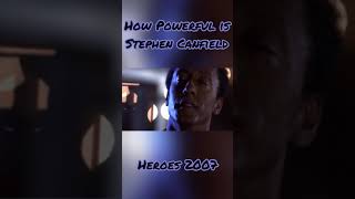 How Powerful is Stephen Canfield? (Heroes 2007)