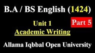 B.A / BS English (1424) Unit 1 Academic Writing (part 5 ) By Alimahonline