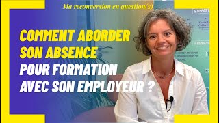 Comment aborder son absence pour formation avec son employeur ?