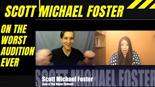 Scott Michael Foster on the Worst Audition Ever!