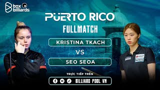 FULLMATCH | CHUNG KẾT | SEO SEOA VS KRISTINA TKACH | WOMEN WORLD 10 BALL 2024