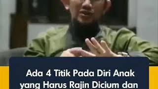 Ada 4 titik pada diri anak yang harus dicium dan diusap oleh orangtuanya