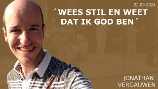 Wees stil en weet dat Ik God ben (met Jonathan Vergauwen)