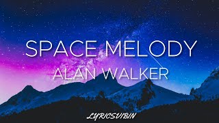 Alan Walker x VIZE - Space Melody (Lyrics) ft. Leony, Edward Artemyev