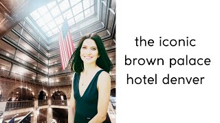 The Brown Palace Hotel:Iconic Hotel in Upper Downtown Denver #architecture #downtowndenver #history