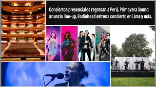 #CPinforma | Conciertos presenciales regresan a Perú, Primavera Sound anuncia line-up y más.