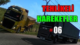 [#06 Tehlikeli Hareketler] "Euro Truck Simulator 2" "MP"