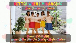 BETTER WHEN I'M DANCING | Line Dance - Beginner | Choreo : Chichi (INA)