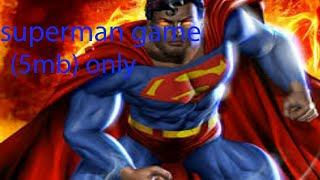 (5mb) only Superman game download