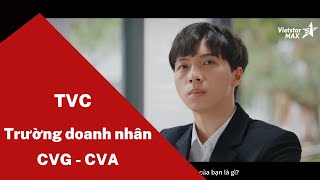 Dịch vụ quay TVC Trường doanh nhân CVG - CVA | công ty sản xuất TVC | Sản xuất phim doanh nghiệp