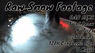 ASMR: 4" of Snow, 9" tires, chain drive, & 12AH of Graphene Lipo power!!! Lets get it!