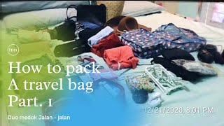 How To Pack a Travel Bag Part.1