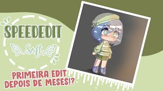 SpeedEdit Soft (🍃)PRIMEIRA EDIT DEPOIS DE MESES!?-Gc-