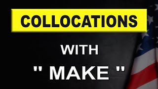 Sentences Using Collocations with The Word 'Make'"