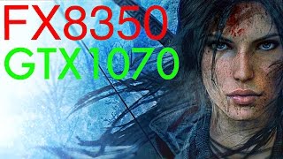 FX8350 + GTX1070 | Rise Of The Tomb Rider [ROTR]