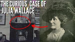 The Curious Case of Julia Wallace