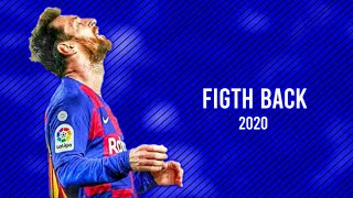 Lionel Messi ● Fight Back ● Skills & Goals 2020 | HD