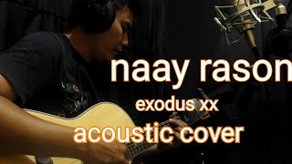 Naay rason exodus xx acoustic cover