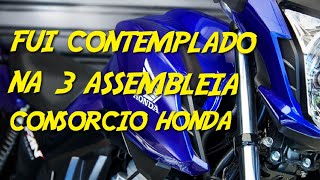 fui contemplado  na 3 assembleia  consorcio honda  fan 160 2022