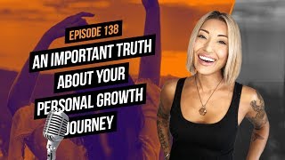 An Important Truth About Your Personal Growth Journey