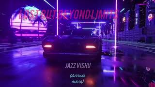 Jazz Vishu - Lost But Beyond Limits (officel audio)