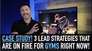 GYM MARKETING CASE STUDY! 3 Lead Strategies for Gyms That Are Killing Right Now!