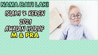 Nama Laki Modern 2021 Dan Islami Awalan M Dua kata Dan Awalann Pra