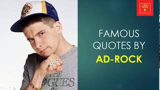 Famous Quote by AD ROCK || King Ad-Rock || American rapper || guitarist and actor ||