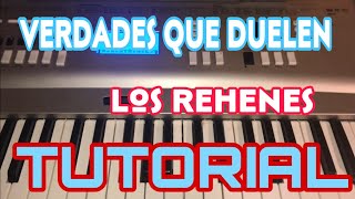 Verdades Que Duelen - Los Rehenes (Melodia Tutorial en Teclado)