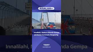 Madura Gempa, Jembatan Suramadu Bergoyang