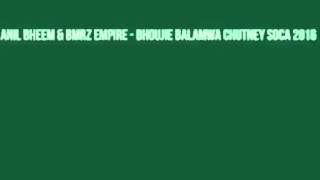 Anil Bheem & BMRZ Empire - Bhoujie Balamwa Chutney Soca 2016