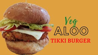 Veg Aloo Tikki Burger | How to make Burger at Home