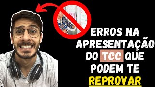 ERROS NA APRESENTAÇÃO DO TCC QUE PODEM TE REPROVAR