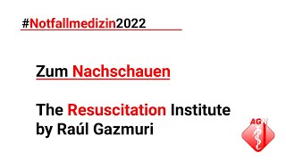 Notfallmedizin 2022 – The Resuscitation Institute – Raúl Gazmuri