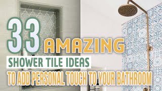 33 Amazing Shower Tile Ideas To Add Personal Touch To Your Bathroom