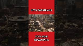 DERETAN CERITA VIRAL SOAL KEBERADAAN KOTA GAIB SARANJANA, APAKAH NYATA? PART 2