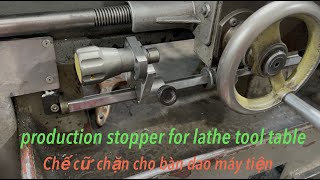 Making production stopper for lathe tool table ( chế cữ chặn cho bàn dao máy tiện )