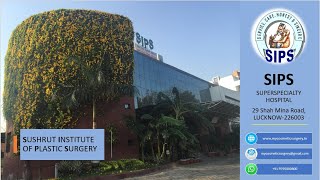 Sushrut Institute of Plastic Surgery (SIPS) Super Specialty Hospital | Lucknow IN | Dr. R. K. Mishra