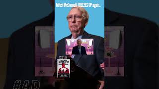 Mitch McConnell Froze UP Again