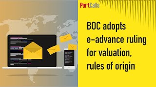 BOC adopts e-advance ruling for valuation, rules of origin