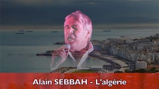 Alain SEBBAH - Sosie vocal de Serge Lama - L'Algérie