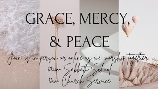 "Grace, Mercy, and Peace" with Pastor Christine Pitt, October 1, 2022 Church Service