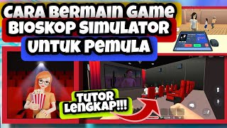 Cara Lengkap Bermain Game Bioskop Simulator Untuk Pemula || Cara Bermain Game Bioskop Simulator